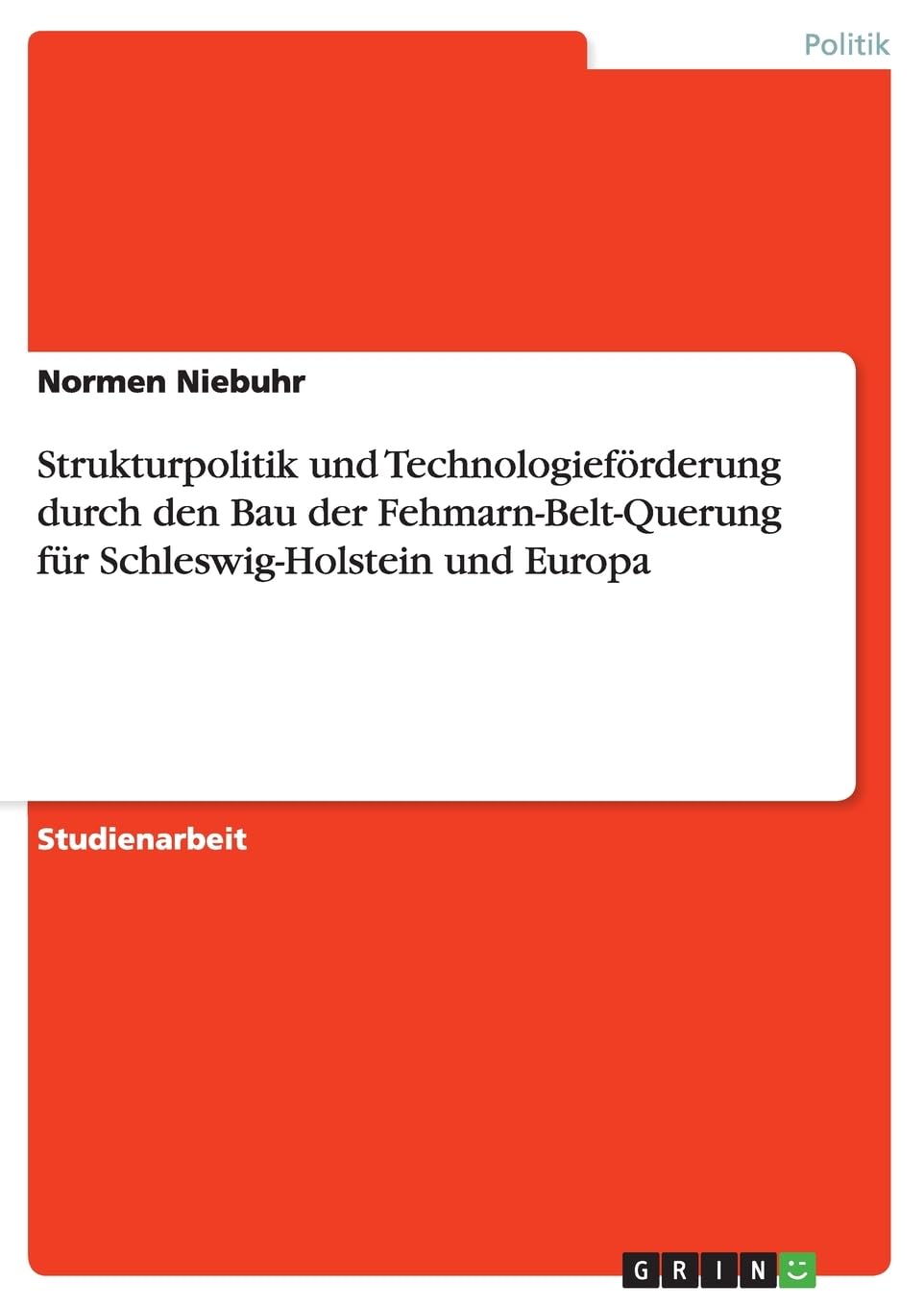 Strukturpolitik und Technologieförderung durch den Bau der Fehmarn-Belt-Querung für Schleswig-Holstein und Europa Law