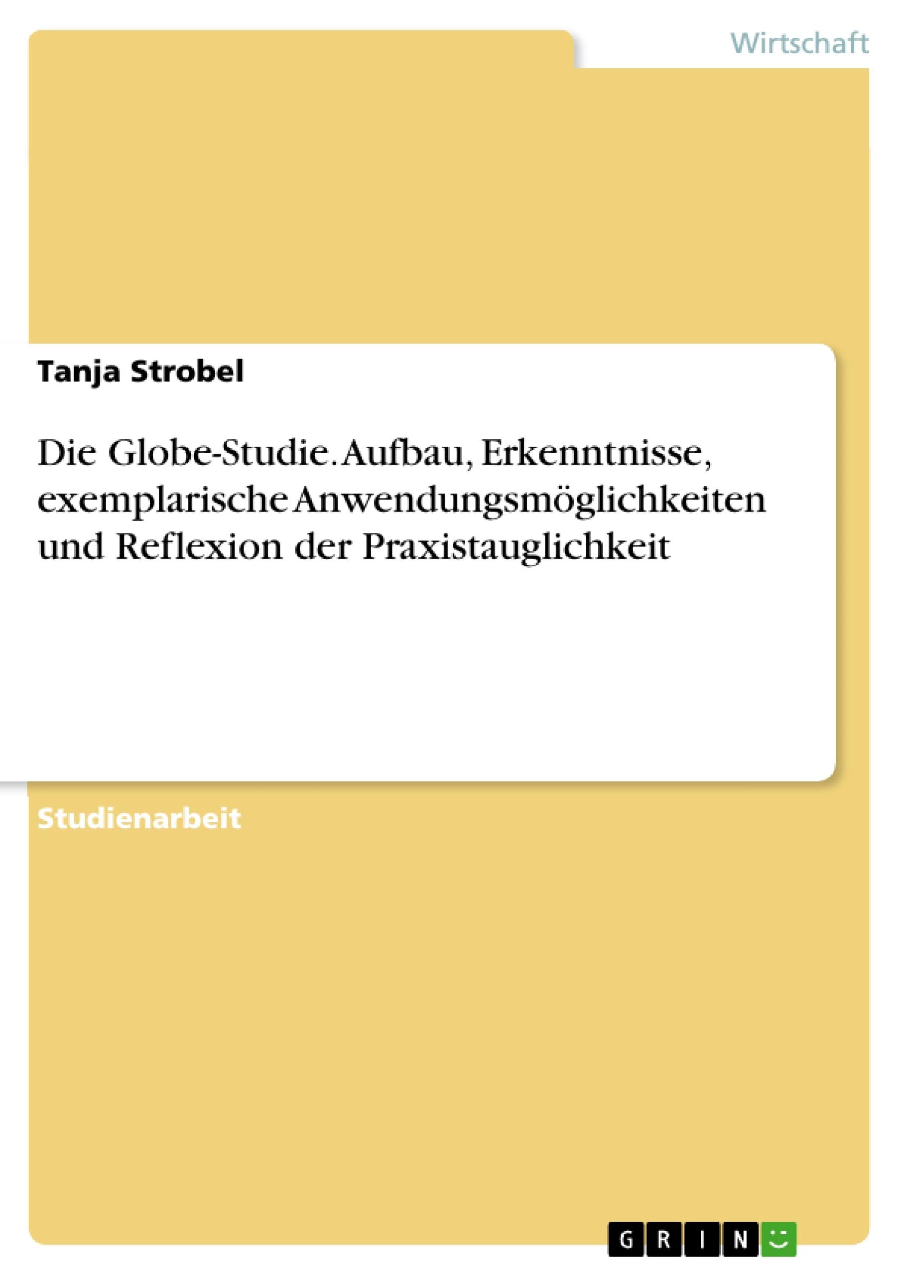 Die Globe-Studie. Aufbau, Erkenntnisse, exemplarische Anwendungsmöglichkeiten und Reflexion der Praxistauglichkeit Law