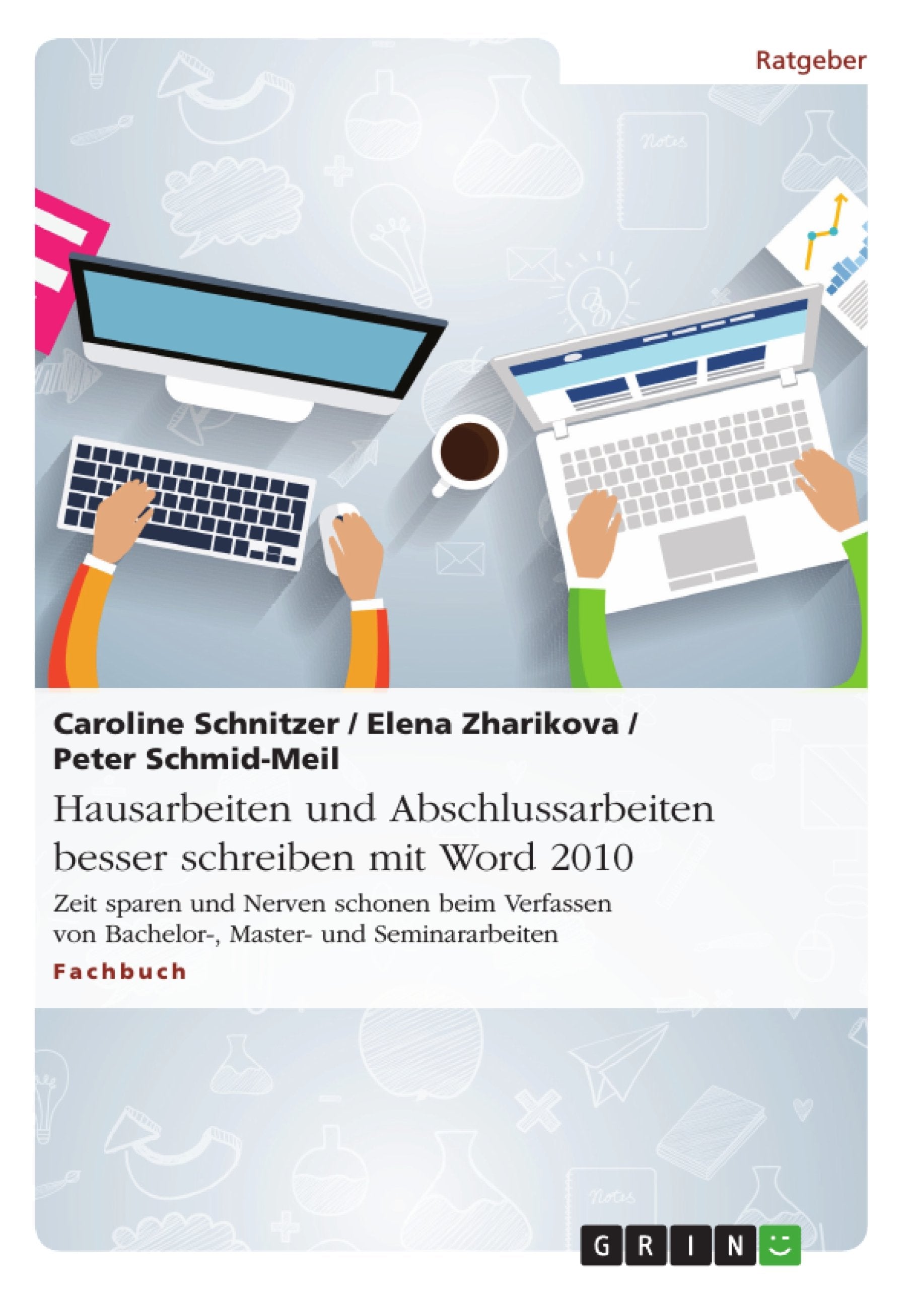Hausarbeiten und Abschlussarbeiten besser schreiben mit Word 2010: Zeit sparen und Nerven schonen beim Verfassen von Bachelor-, Master- und Seminararbeiten Business, Finance & Career