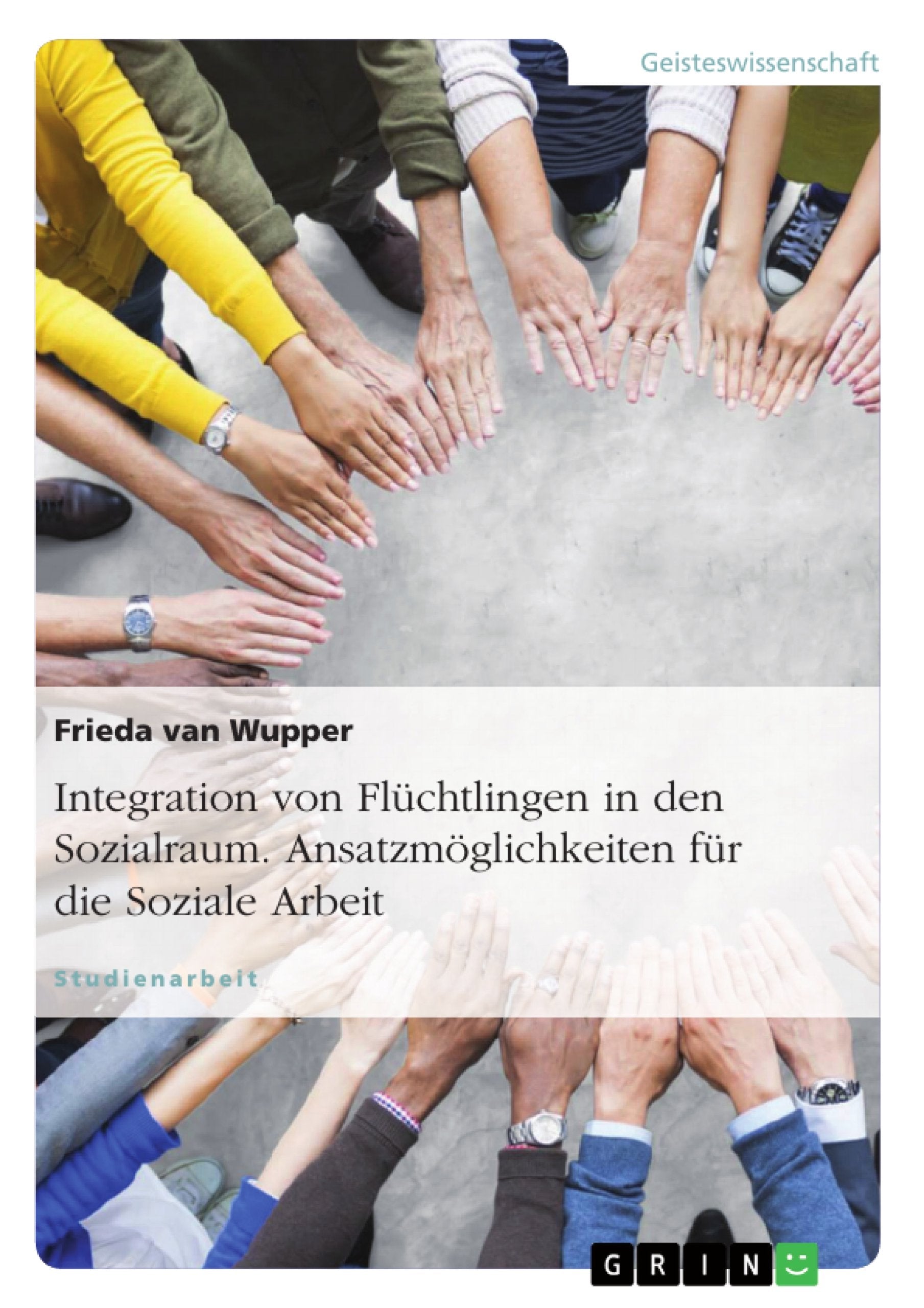 Integration von Flüchtlingen in den Sozialraum. Ansatzmöglichkeiten für die Soziale Arbeit Education & Training