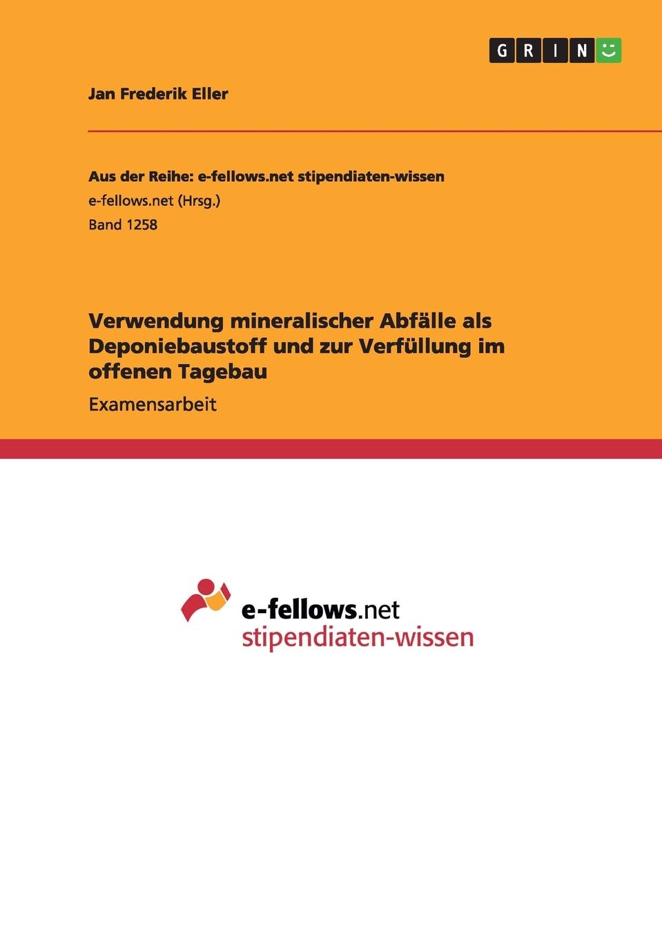 Verwendung mineralischer Abfälle als Deponiebaustoff und zur Verfüllung im offenen Tagebau: Staatsexamensarbeit Law