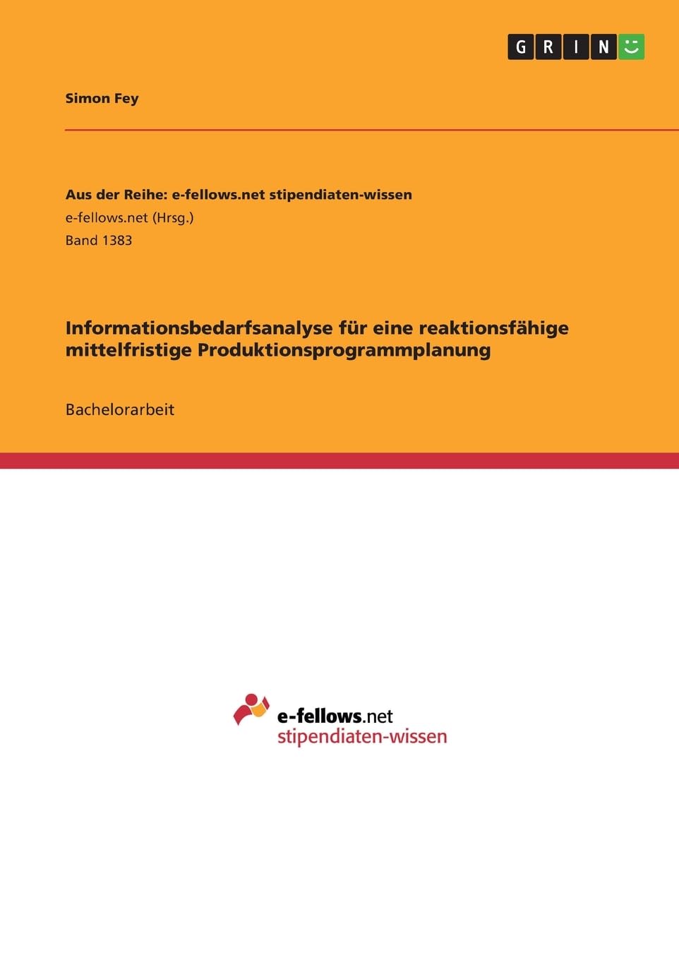 Informationsbedarfsanalyse für eine reaktionsfähige mittelfristige Produktionsprogrammplanung Law