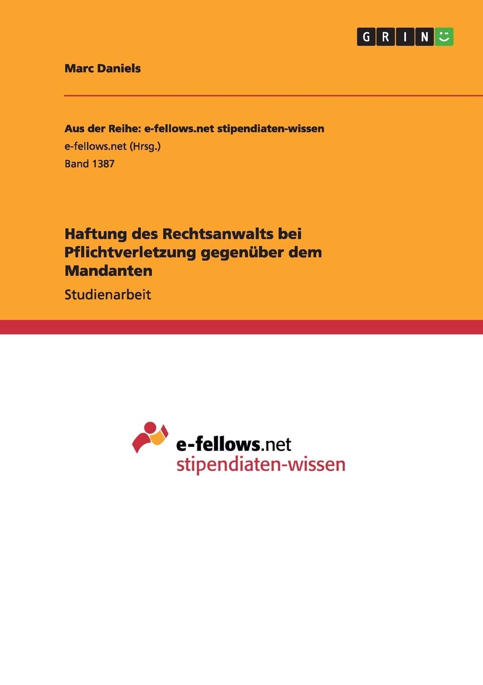 Haftung des Rechtsanwalts bei Pflichtverletzung gegenüber dem Mandanten Law