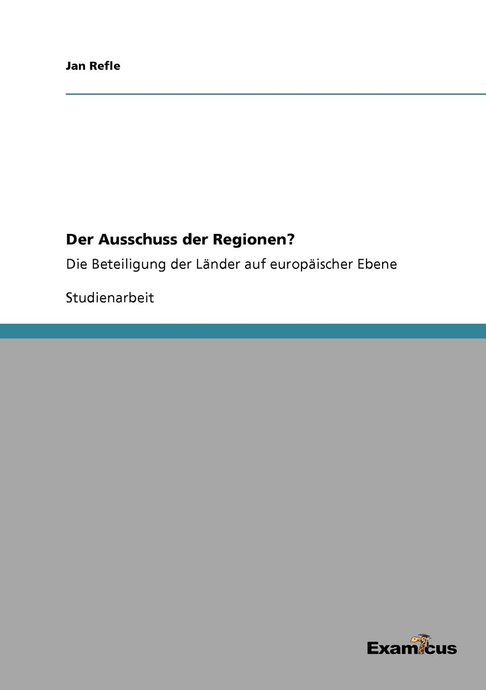 Der Ausschuss der Regionen?: Die Beteiligung der Länder auf europäischer Ebene Law