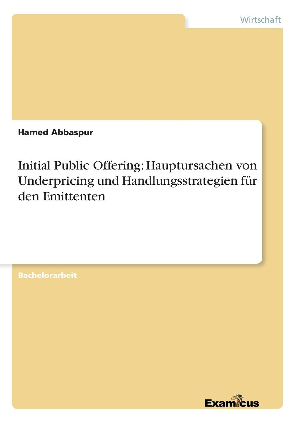 Initial Public Offering: Hauptursachen von Underpricing und Handlungsstrategien für den Emittenten Law
