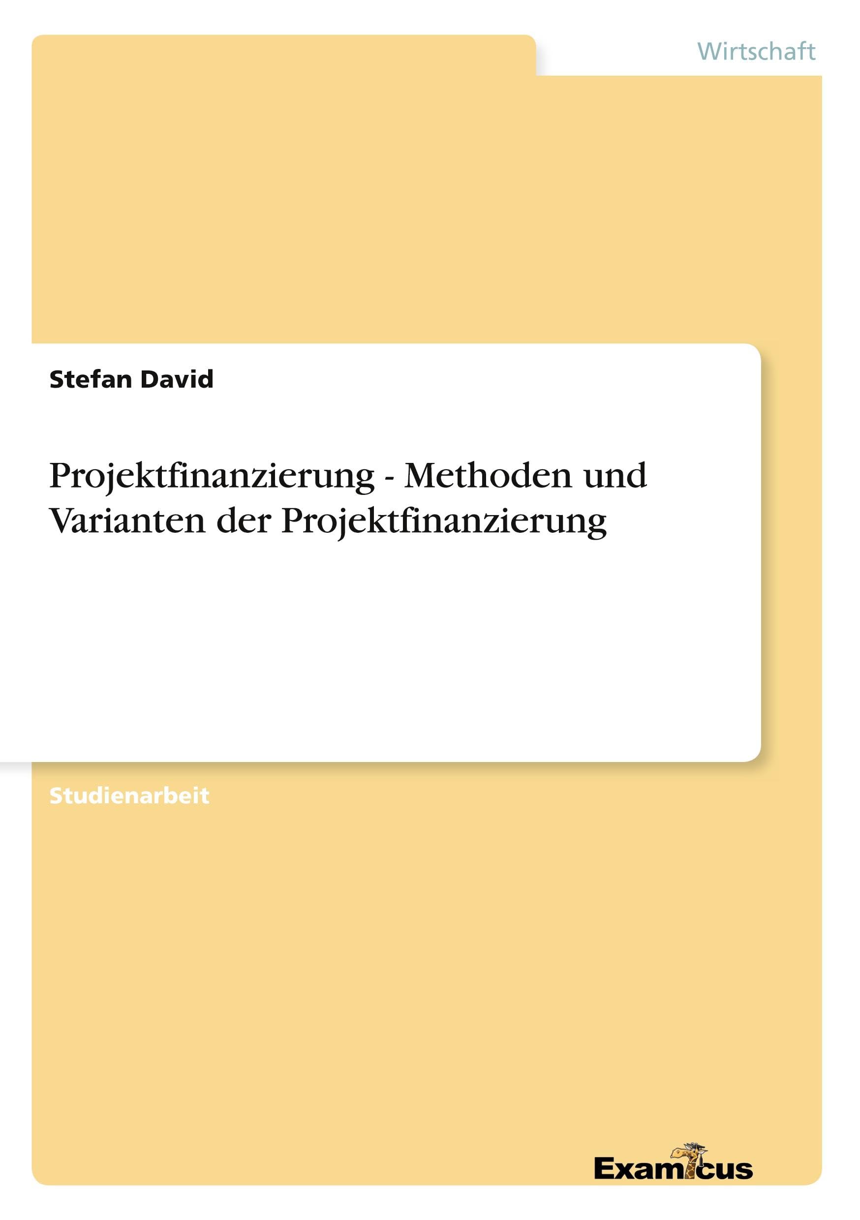 Projektfinanzierung - Methoden und Varianten der Projektfinanzierung Law
