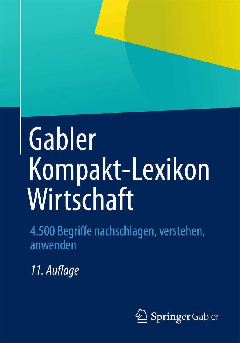 Gabler Kompakt-Lexikon Wirtschaft: 4.500 Begriffe nachschlagen, verstehen, anwenden Law