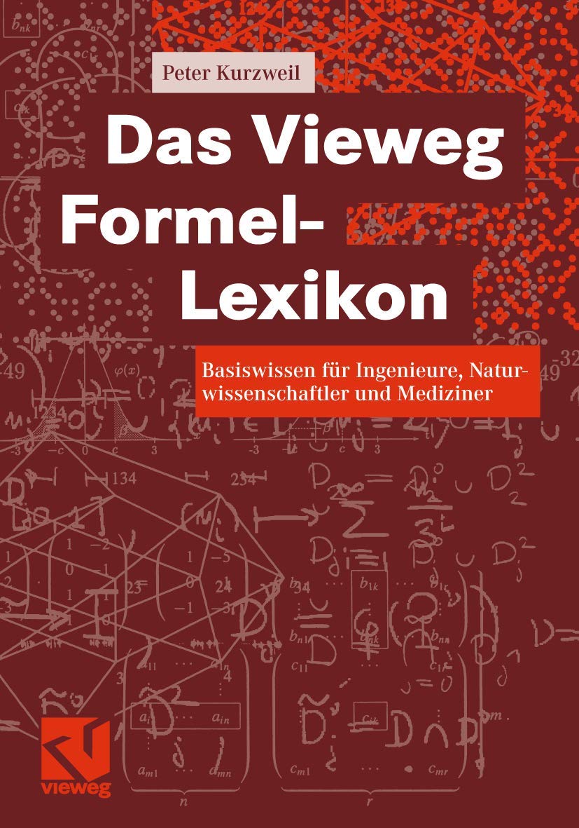Das Vieweg Formel-Lexikon: Basiswissen für Ingenieure, Naturwissenschaftler und Mediziner Business & Technology