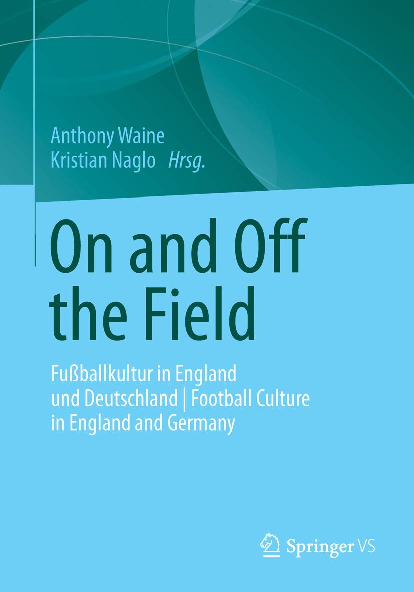 On and Off the Field: Fußballkultur in England und Deutschland | Football Culture in England and Germany Law