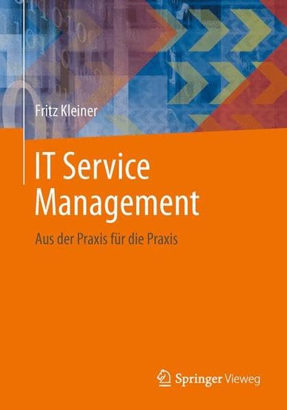 IT Service Management: Aus der Praxis für die Praxis (German Edition) Business, Finance & Career