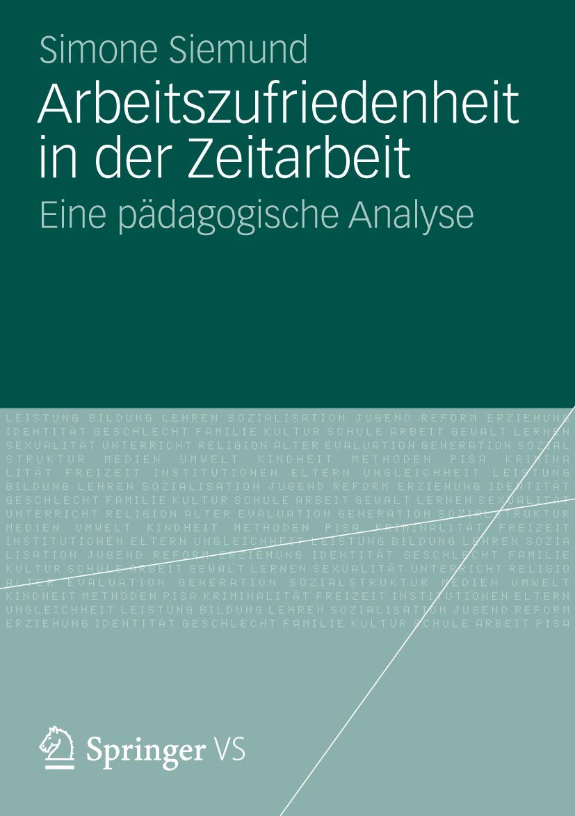 Arbeitszufriedenheit in der Zeitarbeit: Eine Pädagogische Analyse (German Edition) Law