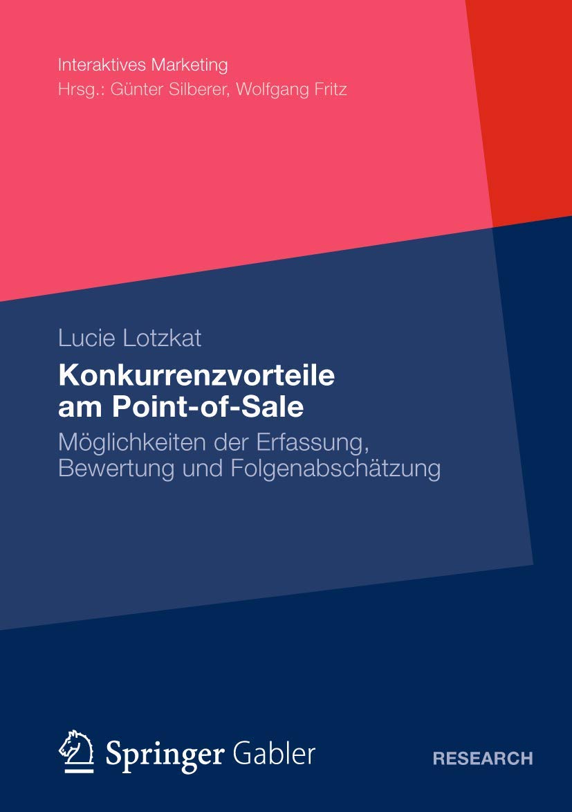 Konkurrenzvorteile am Point-of-Sale: Möglichkeiten der Erfassung, Bewertung und Folgenabschätzung (Interaktives Marketing) (German Edition) Law