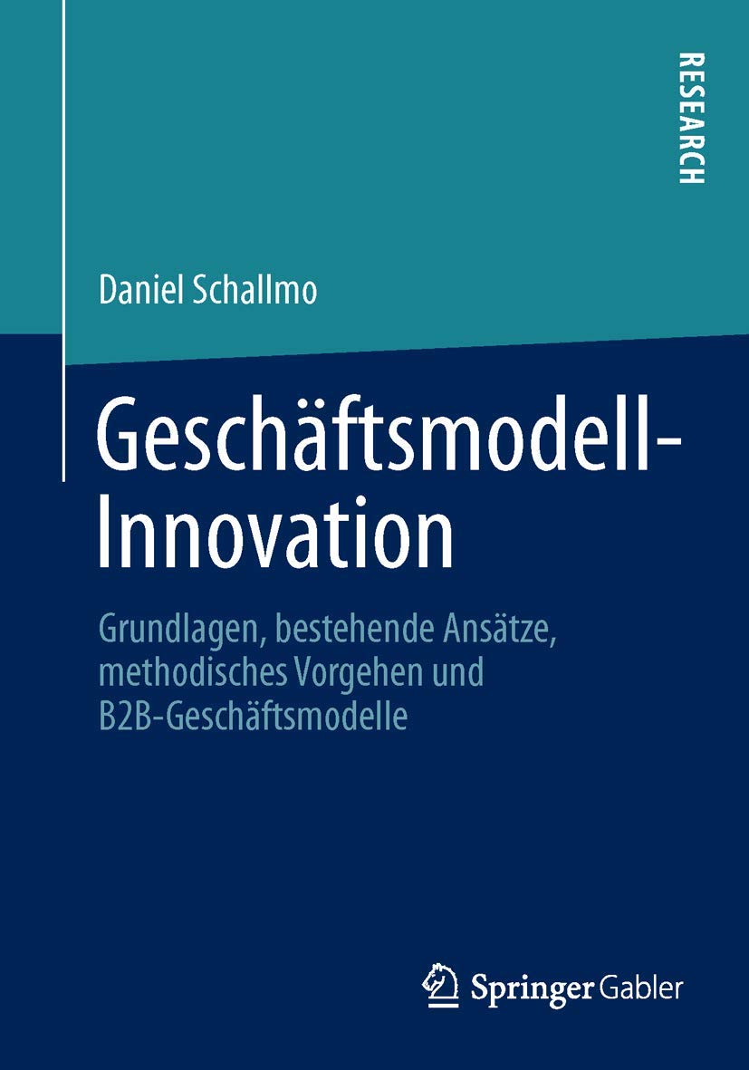 Geschäftsmodell-Innovation: Grundlagen, bestehende Ansätze, methodisches Vorgehen und B2B-Geschäftsmodelle Law