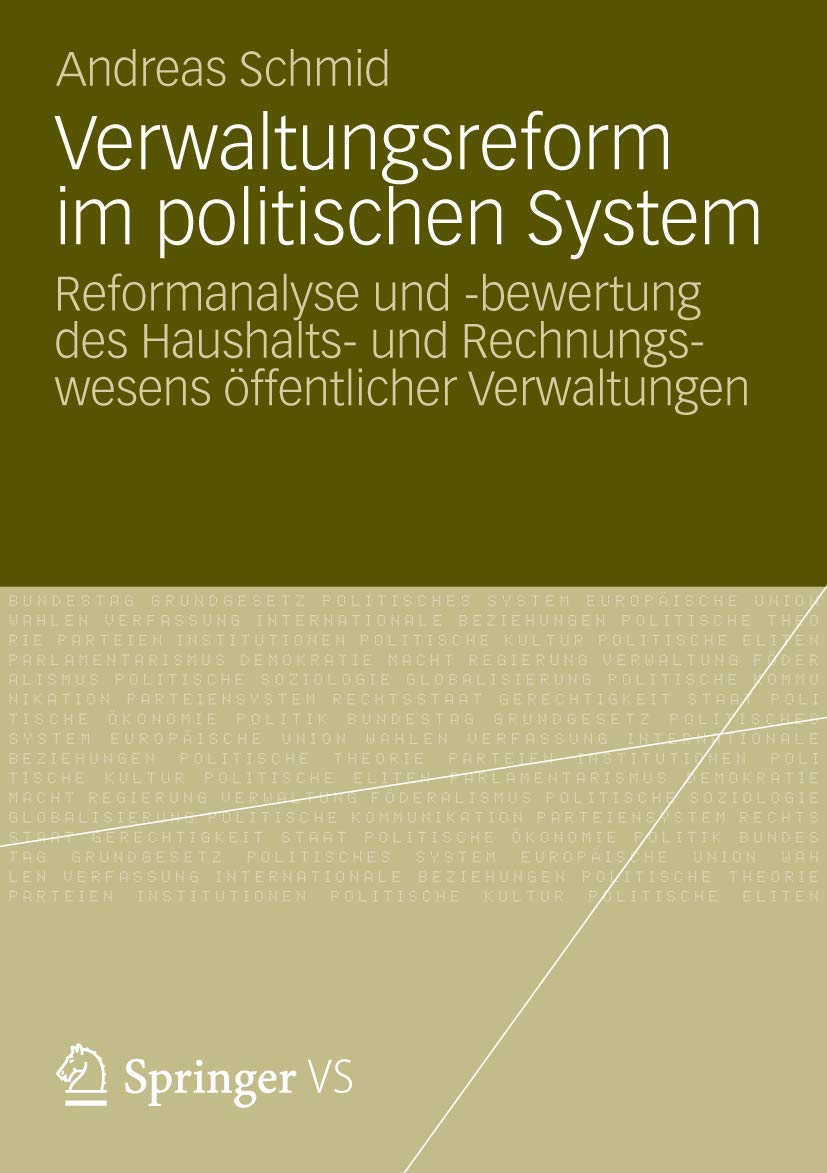 Verwaltungsreform im Politischen System: Reformanalyse und -Bewertung des Haushalts- und Rechnungswesens Offentlicher Verwaltungen (German Edition): ... und Rechnungswesens öffentlicher Verwaltungen Law