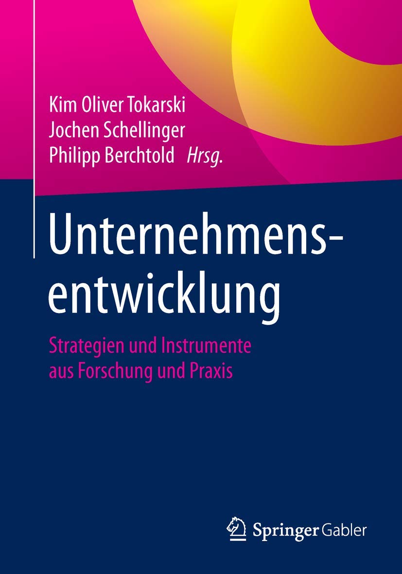 Unternehmensentwicklung: Strategien und Instrumente aus Forschung und Praxis Law