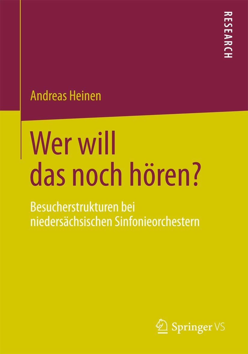 Wer will das noch hören?: Besucherstrukturen bei niedersächsischen Sinfonieorchestern (German Edition) Law