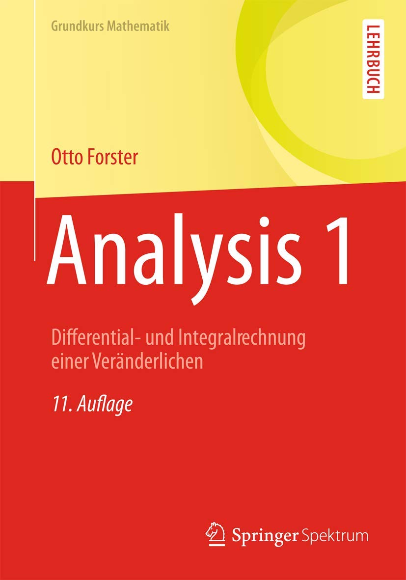 Analysis 1: Differential- und Integralrechnung einer Veränderlichen (Grundkurs Mathematik) Mathematics