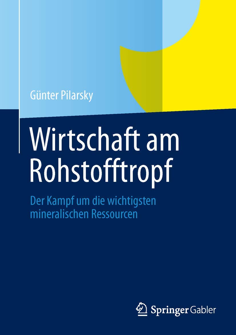 Wirtschaft am Rohstofftropf: Der Kampf um die wichtigsten mineralischen Ressourcen Law