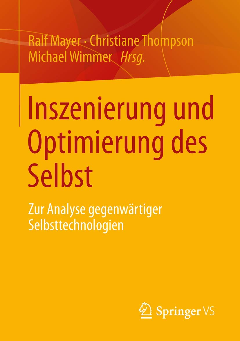 Inszenierung und Optimierung des Selbst: Zur Analyse gegenwärtiger Selbsttechnologien Study Guides