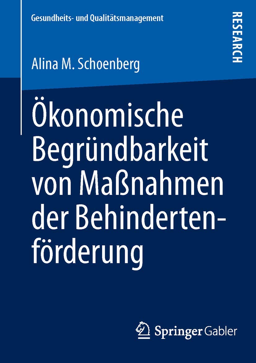 Ökonomische Begründbarkeit von Maßnahmen der Behindertenförderung (Gesundheits- und Qualitätsmanagement) (German Edition) Law
