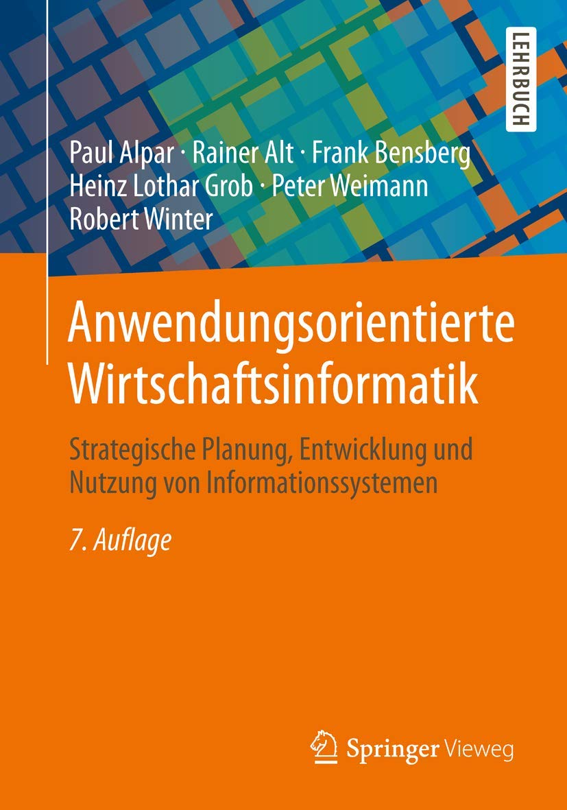 Anwendungsorientierte Wirtschaftsinformatik: Strategische Planung, Entwicklung und Nutzung von Informationssystemen Law