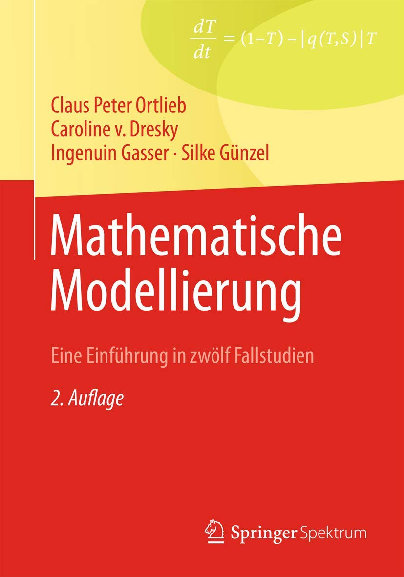 Mathematische Modellierung: Eine Einführung in zwölf Fallstudien Computer Science