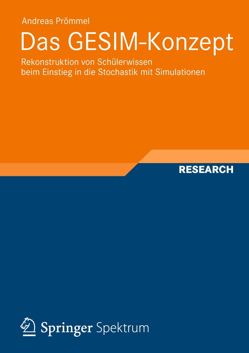 Das GESIM-Konzept: Rekonstruktion von Schülerwissen beim Einstieg in die Stochastik mit Simulationen (Studien zur Hochschuldidaktik und zum Lehren und ... in der Mathematik und in der Statistik) Mathematics