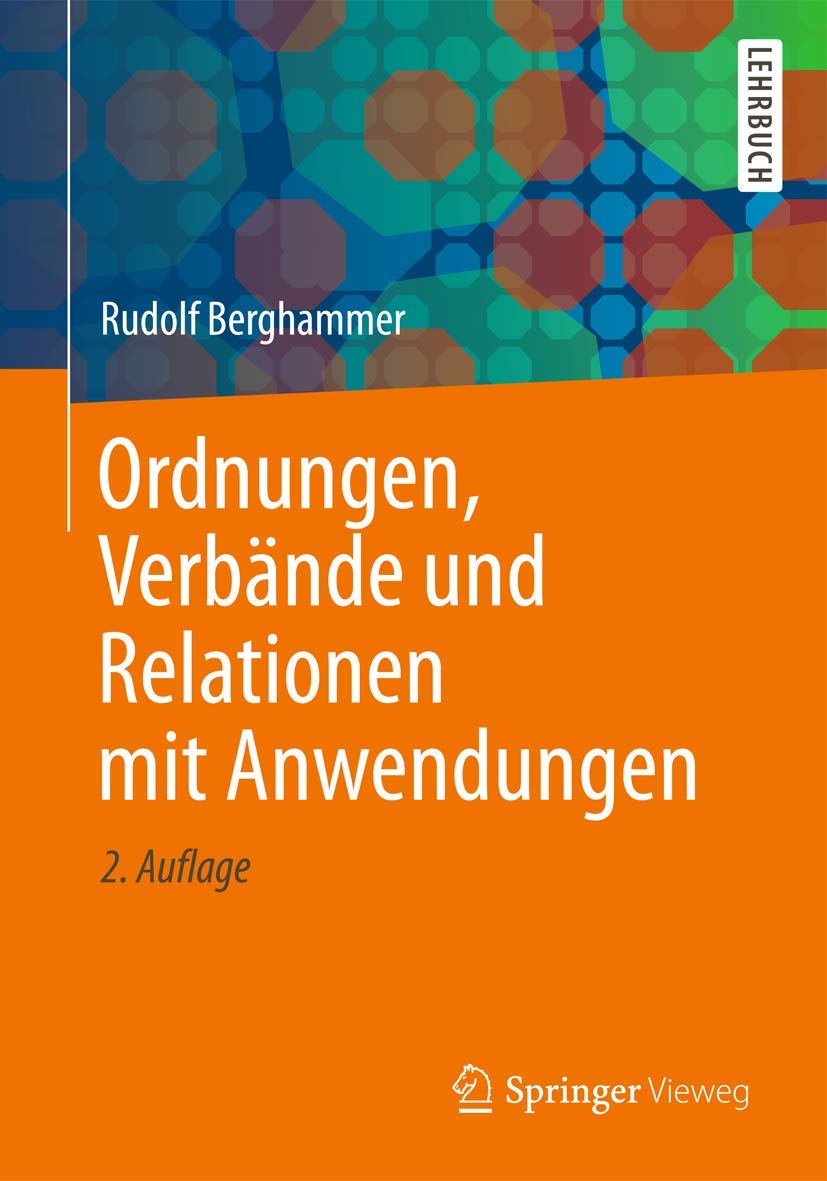 Ordnungen, Verbände und Relationen mit Anwendungen Computer Science