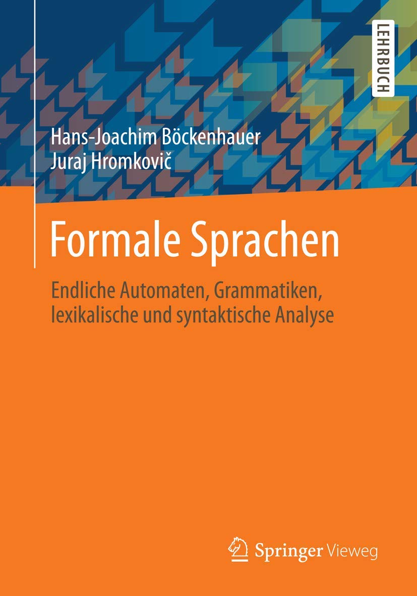 Formale Sprachen: Endliche Automaten, Grammatiken, lexikalische und syntaktische Analyse Business, Finance & Career