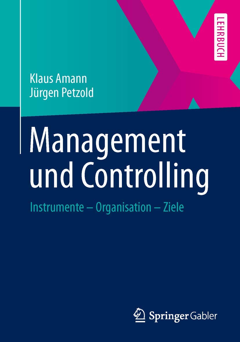 Management und Controlling: Instrumente - Organisation - Ziele Law