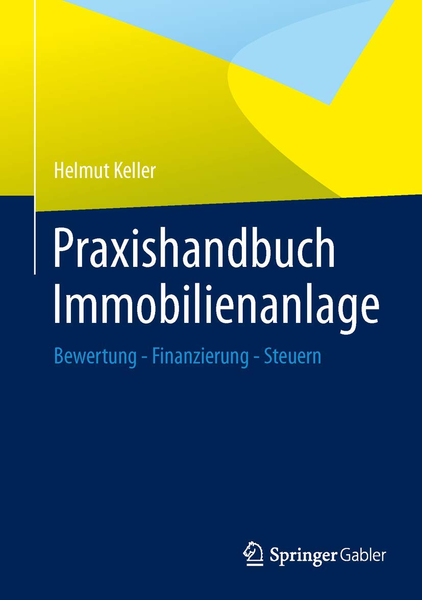 Praxishandbuch Immobilienanlage: Bewertung - Finanzierung - Steuern Law