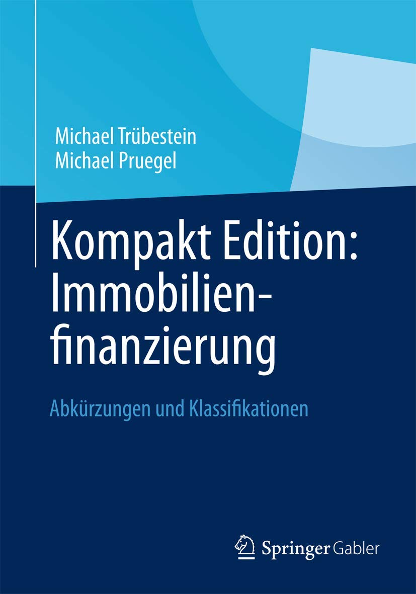 Kompakt Edition: Immobilienfinanzierung: Abkürzungen und Klassifikationen Law