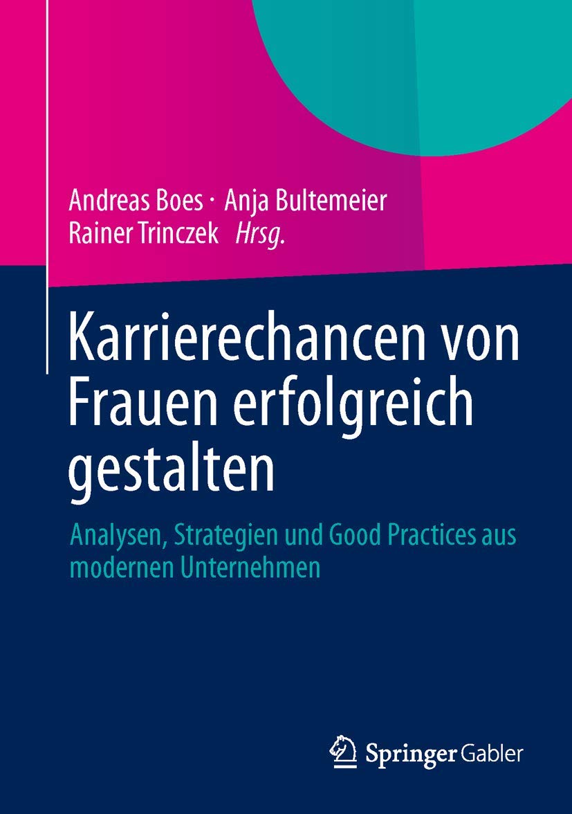 Karrierechancen von Frauen erfolgreich gestalten: Analysen, Strategien und Good Practices aus modernen Unternehmen Law