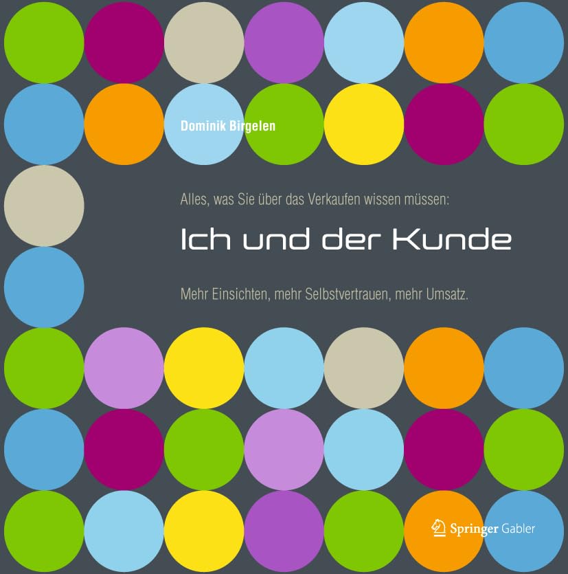 Alles, was Sie über das Verkaufen wissen müssen: Ich und der Kunde book