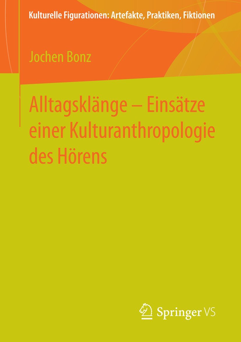Alltagsklänge – Einsätze einer Kulturanthropologie des Hörens (Kulturelle Figurationen: Artefakte, Praktiken, Fiktionen) Medicine