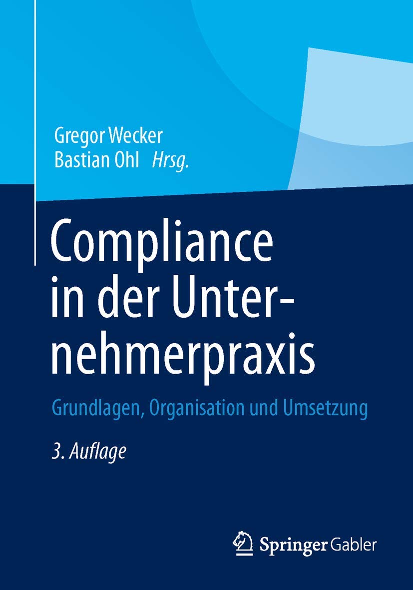Compliance in der Unternehmerpraxis: Grundlagen, Organisation und Umsetzung Law