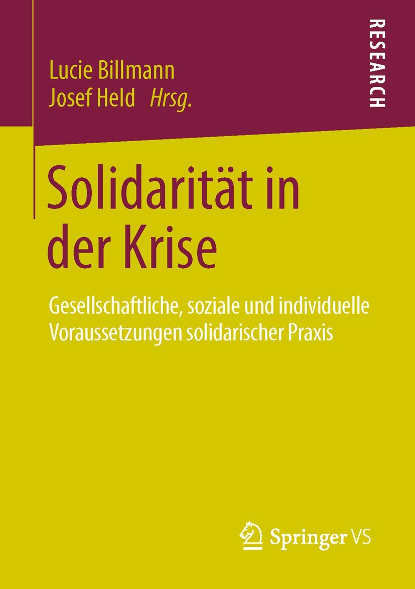 Solidarität in der Krise: Gesellschaftliche, soziale und individuelle Voraussetzungen solidarischer Praxis Law