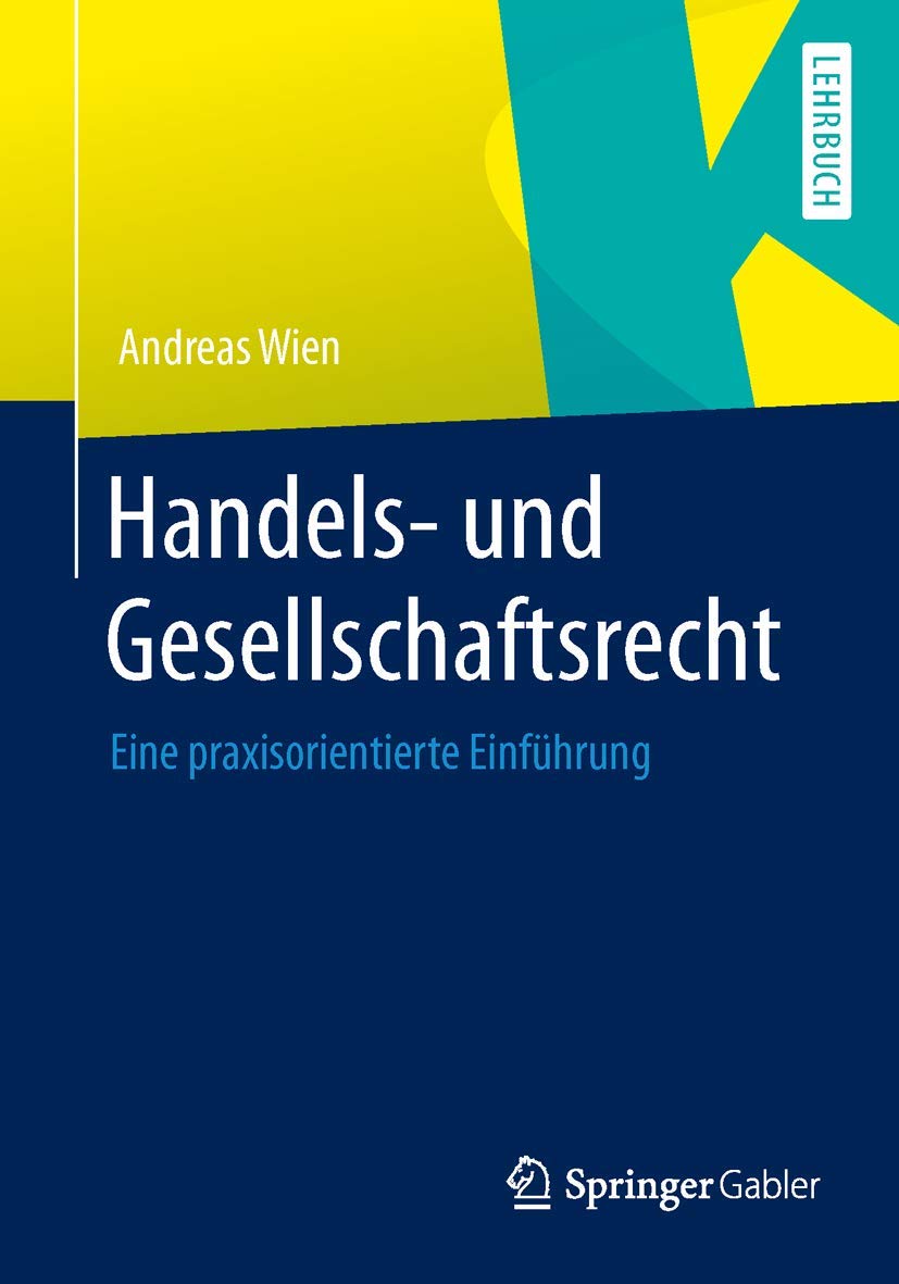 Handels- und Gesellschaftsrecht: Eine praxisorientierte Einführung Law