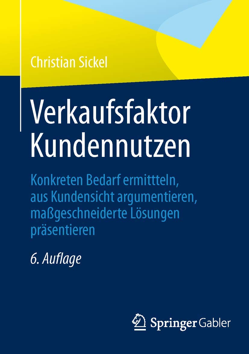 Verkaufsfaktor Kundennutzen: Konkreten Bedarf ermitteln, aus Kundensicht argumentieren, maßgeschneiderte Lösungen präsentieren Law