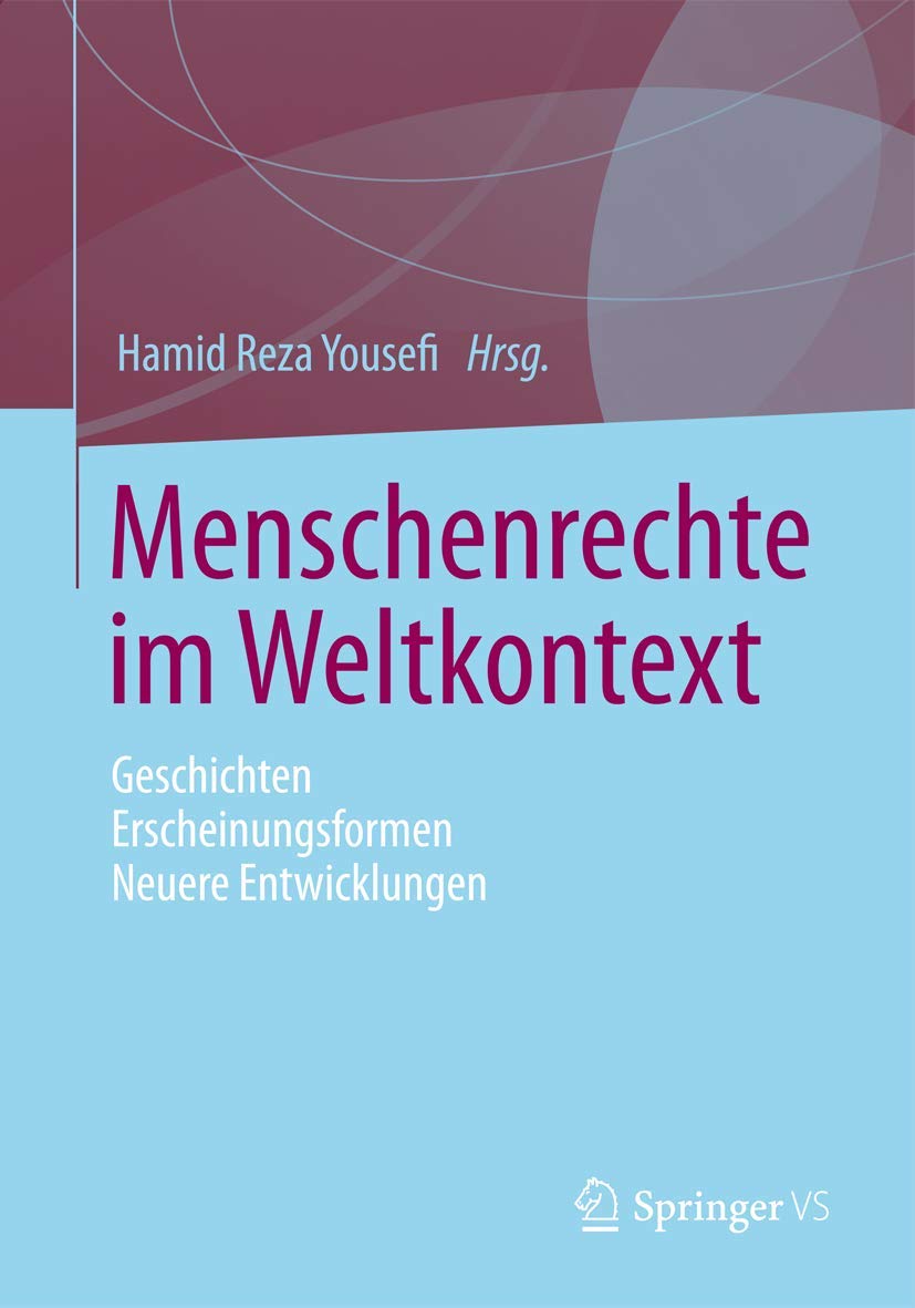 Menschenrechte im Weltkontext: Geschichten - Erscheinungsformen - Neuere Entwicklungen Law