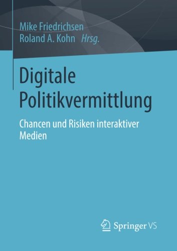 Digitale Politikvermittlung: Chancen und Risiken interaktiver Medien (German Edition) Law