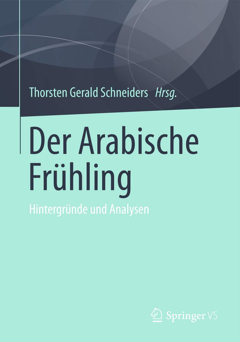 Der Arabische Frühling: Hintergründe und Analysen Law