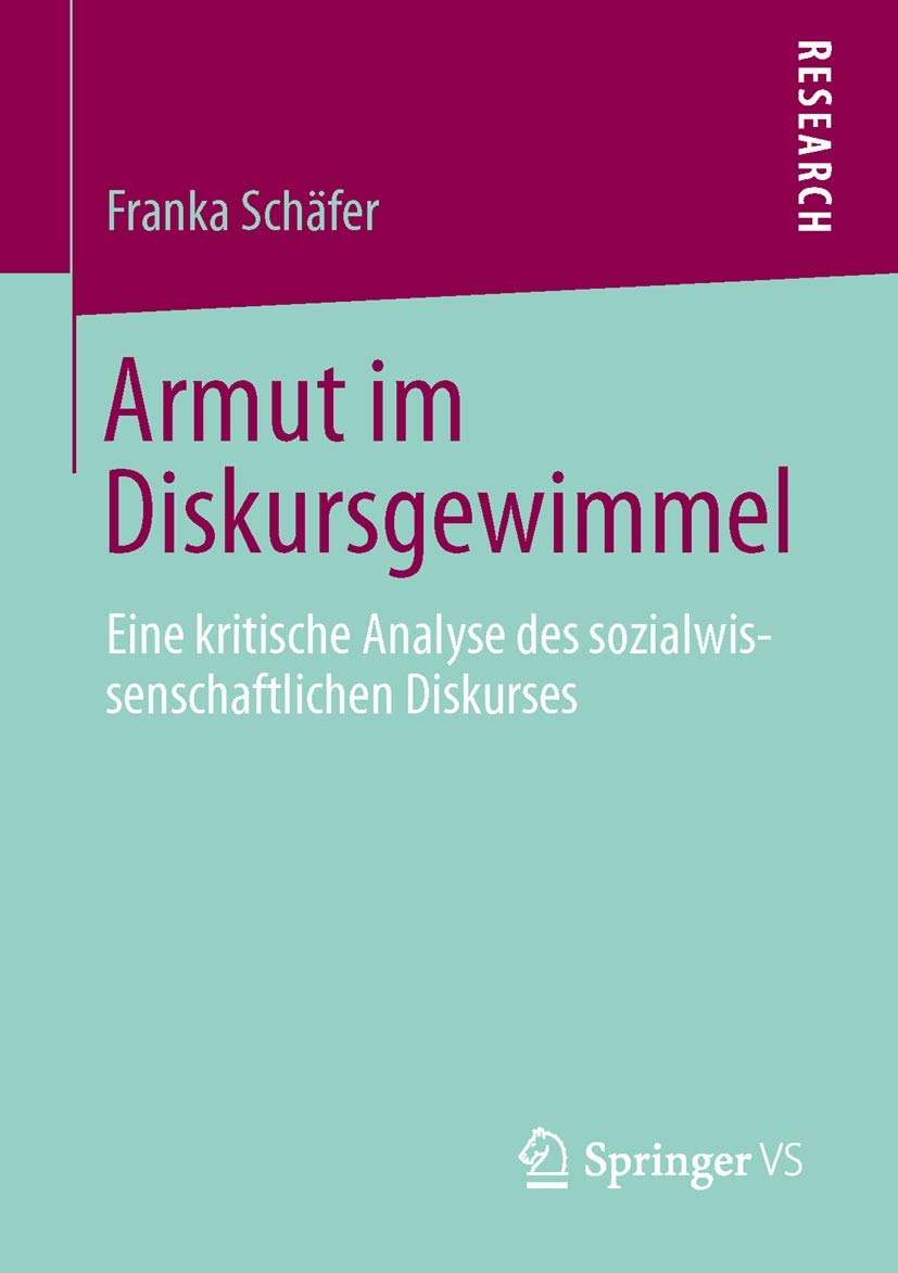 Armut im Diskursgewimmel: Eine kritische Analyse des sozialwissenschaftlichen Diskurses Law