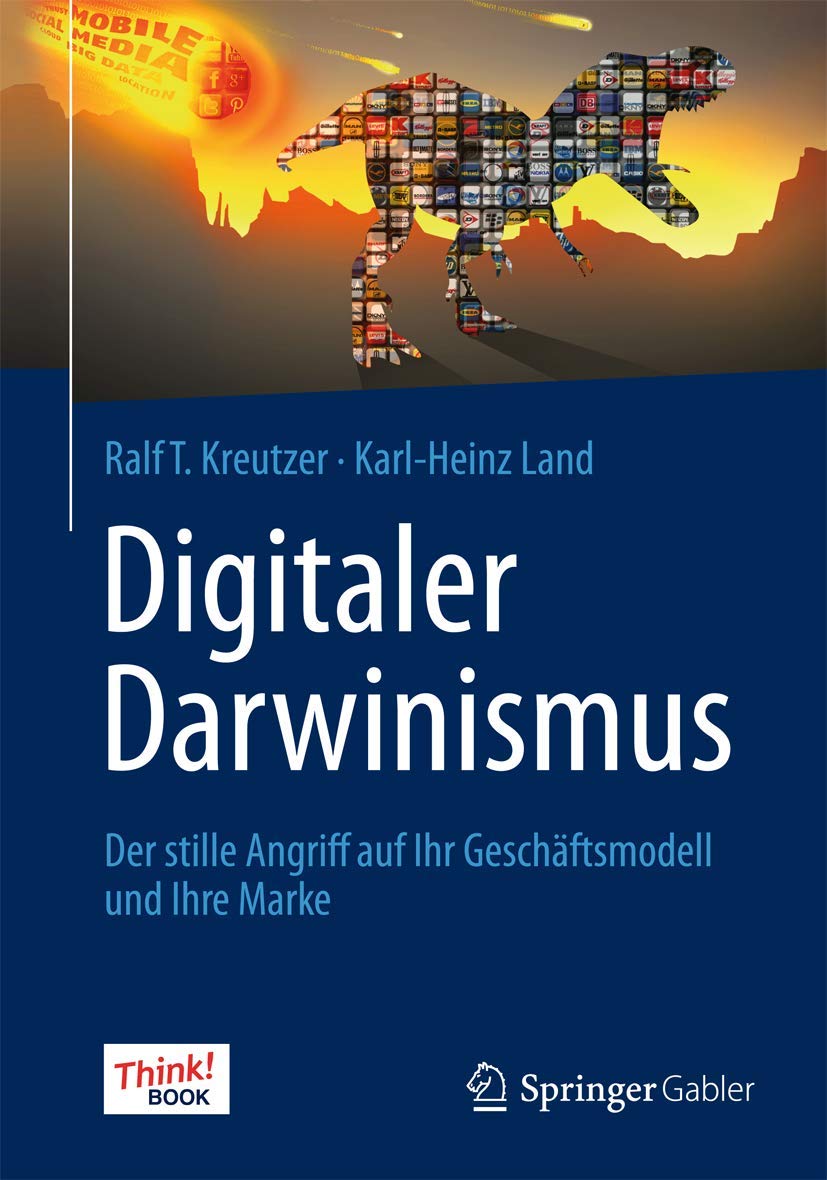 Digitaler Darwinismus: Der stille Angriff auf Ihr Geschäftsmodell und Ihre Marke. Das Think!Book Law