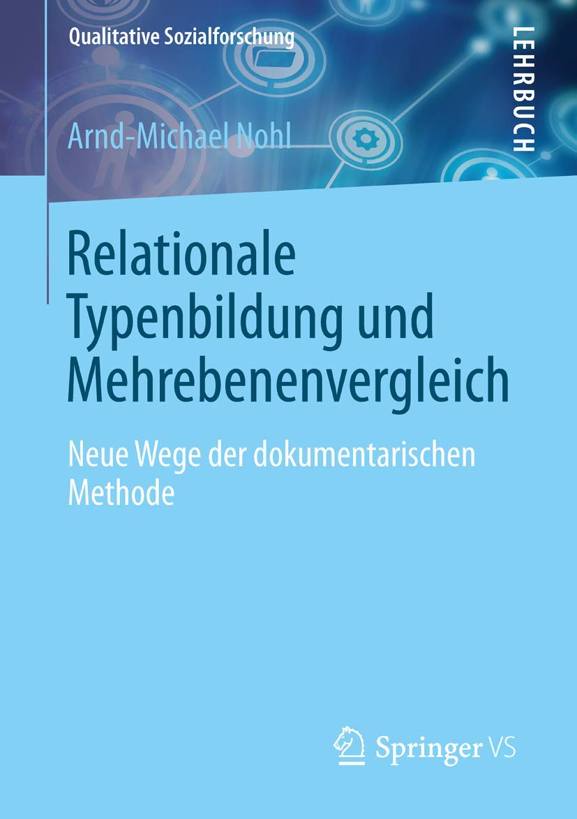 Relationale Typenbildung und Mehrebenenvergleich: Neue Wege der dokumentarischen Methode (Qualitative Sozialforschung) Law