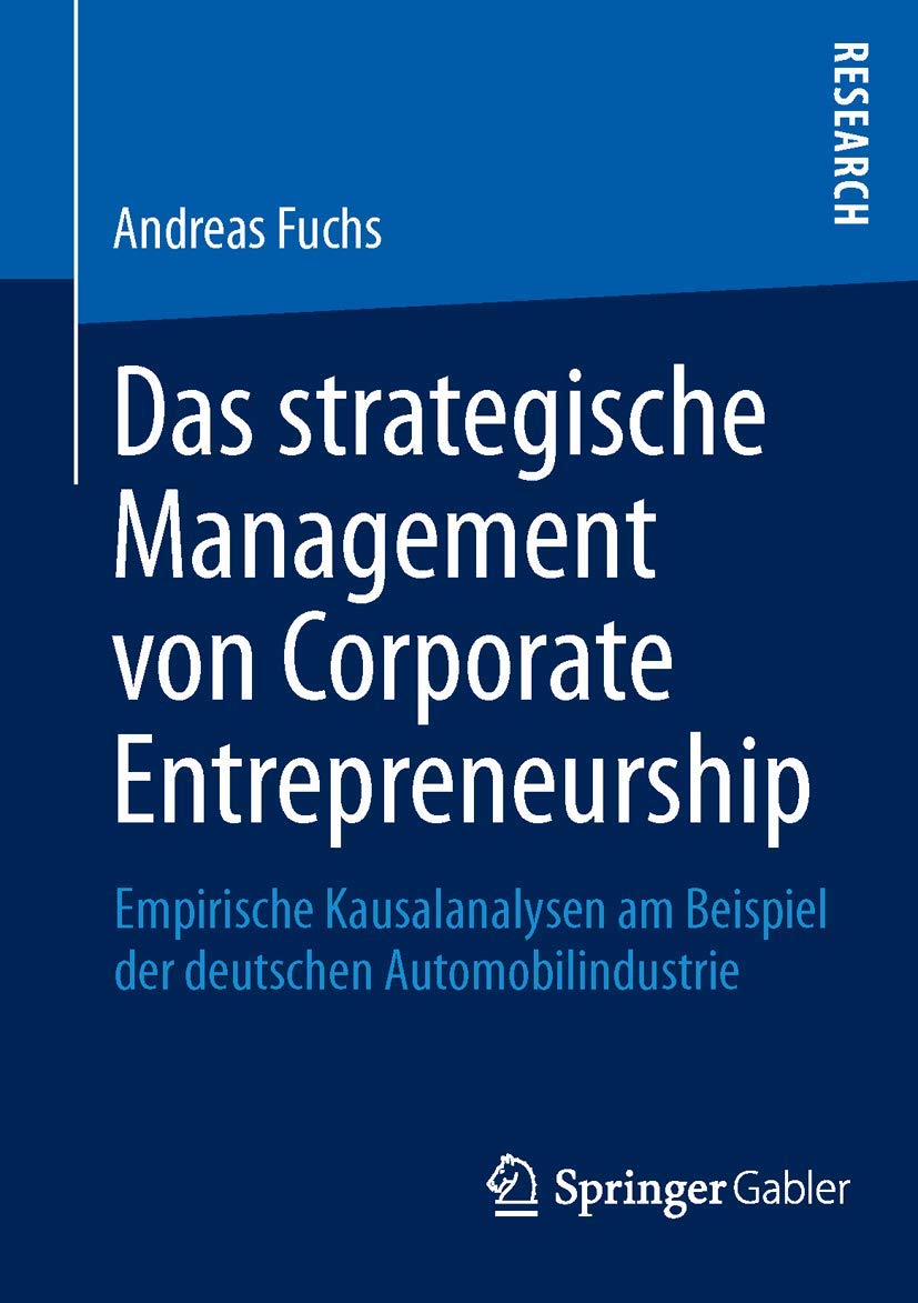 Das strategische Management von Corporate Entrepreneurship: Empirische Kausalanalysen am Beispiel der deutschen Automobilindustrie Law