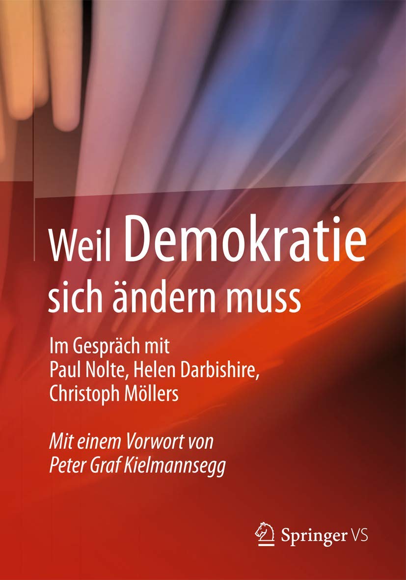 Weil Demokratie sich ändern muss: Im Gespräch mit Paul Nolte, Helen Darbishire, Christoph Möllers Law