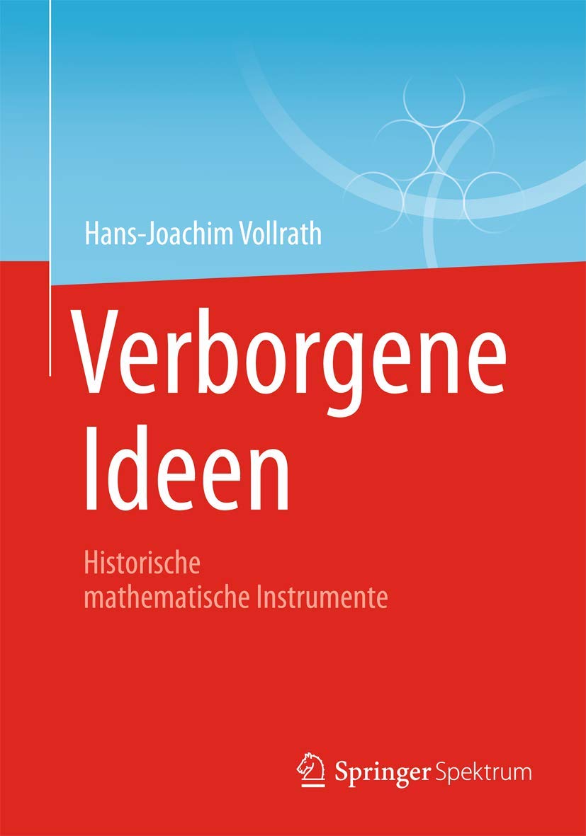 Verborgene Ideen: Historische mathematische Instrumente Mathematics