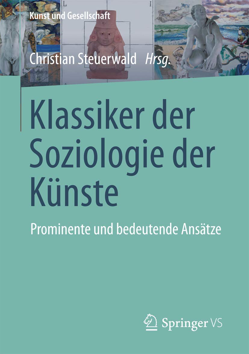 Klassiker der Soziologie der Künste: Prominente und bedeutende Ansätze (Kunst und Gesellschaft) Law