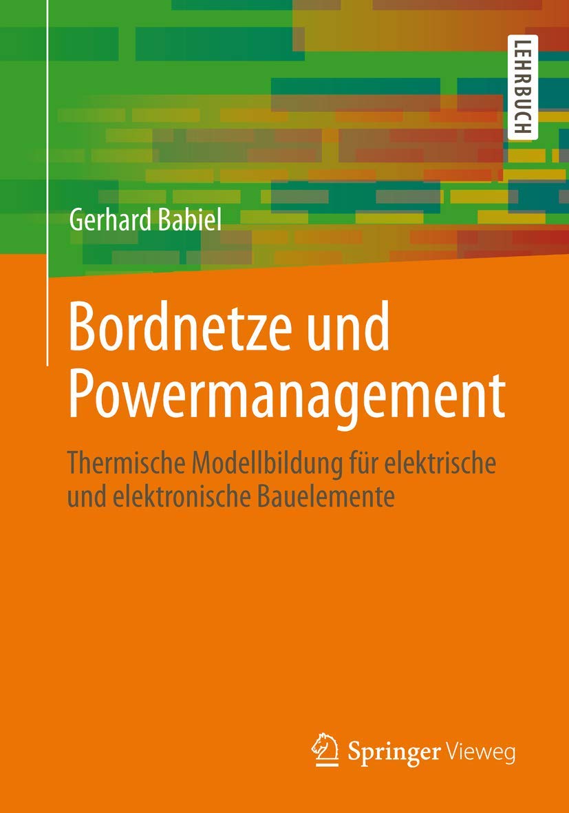 Bordnetze und Powermanagement: Thermische Modellbildung für elektrische und elektronische Bauelemente Computer Science
